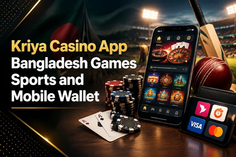 Kriya App Bangladesh Mobile Casino Sports and Payments